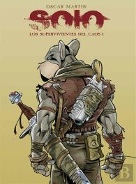 Solo. Los Supervivientes Del Caos I