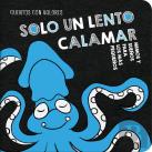 Solo Un Lento Calamar
