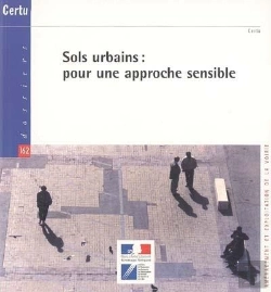 Bertrand.pt - Sols Urbains ; Pour Une Approche Sensible ; Dossiers Certu 162 ; Amenagement Et Exploitation De La Voirie