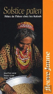 Solstice Païen ; Fêtes De L'Hiver Chez Les Kalash