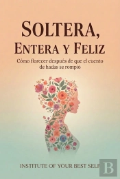 Soltera, Entera Y Feliz