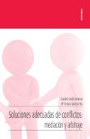 Soluciones Adecuadas De Conflictos: Mediación Y Arbitraje