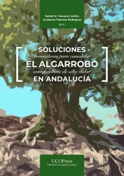 Soluciones Innovadoras Para Consolidar El Algarrobo Como Cultivo De Alto Valor E
