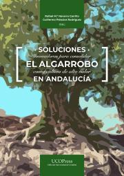 Soluciones Innovadoras Para Consolidar El Algarrobo Como Cultivo De Alto Valor E