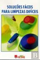 Soluções Fáceis para Limpezas Difíceis - 1ª ed.