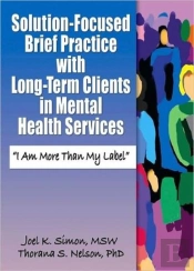 Solution-Focused Brief Practice With Long-Term Clients In Mental Health Services