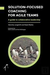 Solution-Focused Coaching For Agile Teams