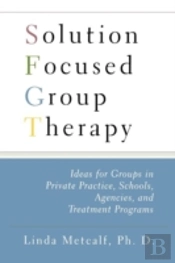 Solution Focused Group Therapy