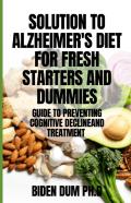 Solution To Alzheimer'S Diet For Fresh Starters And Dummies