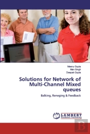 Solutions For Network Of Multi-Channel Mixed Queues
