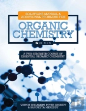 Solutions Manual And Additional Problems For Organic Chemistry