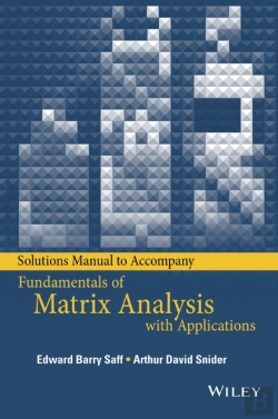 Bertrand.pt - Solutions Manual To Accompany Fundamentals Of Matrix Analysis With Applications