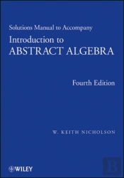Solutions Manual To Accompany Introduction To Abstract Algebra, 4e