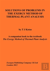 Solutions Of Problems In The Exergy Method Of Thermal Plant Analysis