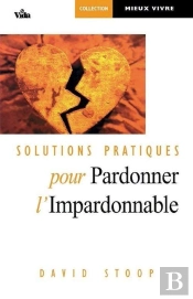 Solutions Pratiques Pour Pardonner