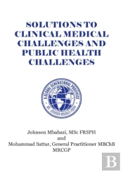 Solutions To Clinical Medical Challenges And Public Health Challenges