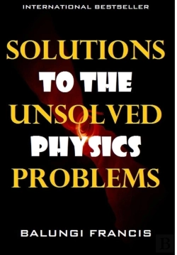 Bertrand.pt - Solutions To The Unsolved Physics Problems
