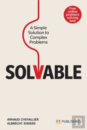 Solvable: A Simple Solution To Complex Problems