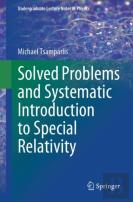 Solved Problems And Systematic Introduction To Special Relativity