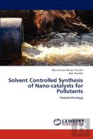 Solvent Controlled Synthesis Of Nano-Catalysts For Pollutants