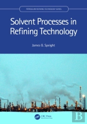 Solvent Processes In Refining Technology