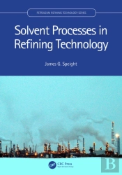 Solvent Processes In Refining Technology