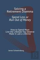 Solving A Retirement Dilemma  Spend Less Or Run Out Of Money