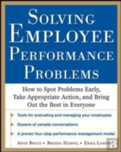 Bertrand.pt - Solving Employee Performance Problems: How To Spot Problems Early, Take Appropriate Action, And Bring Out The Best In Everyone
