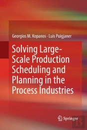 Solving Large-Scale Production Scheduling And Planning In The Process Industries