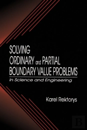 Solving Ordinary And Partial Boundary Value Problems In Science And Engineering