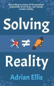 Solving Reality