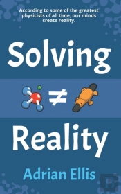Solving Reality