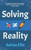 Solving Reality
