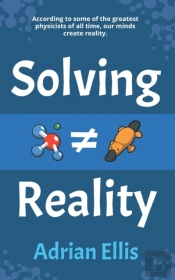 Solving Reality