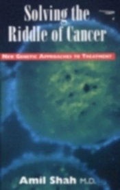 Solving The Riddle Of Cancer: New Genetic Approaches To Treatment