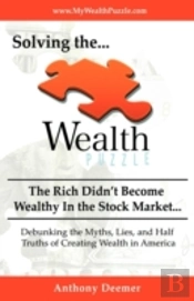 Solving The Wealth Puzzle: The Rich Didn