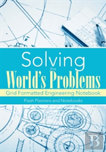 Solving The World'S Problems