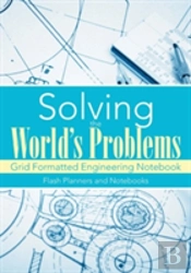 Solving The World'S Problems