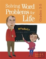 Solving Word Problems For Life, Grades 3-5