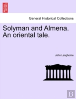 Bertrand.pt - Solyman And Almena. An Oriental Tale.