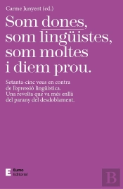 Som Dones, Som Linguistes, Som Moltes I Diem Prou