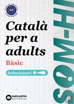 Bertrand.pt - Som Hi Basic 1 2 3 Catala Per A Adults Solucionari A2