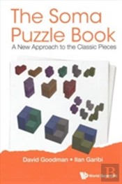Soma Puzzle Book, The: A New Approach To The Classic Pieces
