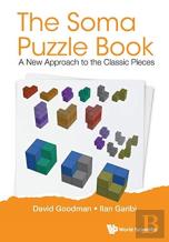 Soma Puzzle Book, The: A New Approach To The Classic Pieces