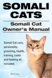 Somali Cats. Somali Cat Owners Manual. S