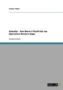 Somalia - Von Barre'S Flucht Bis Zur Operation Restore Hope
