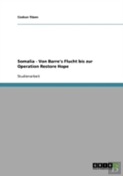 Bertrand.pt - Somalia - Von Barre'S Flucht Bis Zur Operation Restore Hope