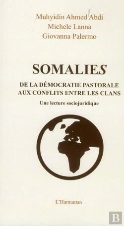 Bertrand.pt - Somalies De La Democratie Pastorale Aux Conflits Entre Les Clans Une Lecture Sociojuridique