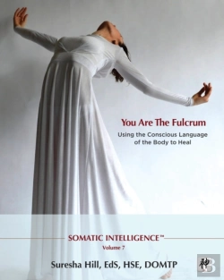 Bertrand.pt - Somatic Intelligence; You Are The Fulcrum - Using The Conscious Language Of The Body To Heal