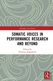 Somatic Voices In Performance Research And Beyond